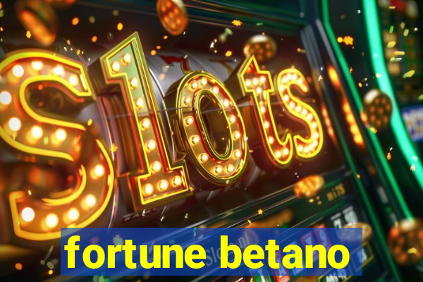 fortune betano